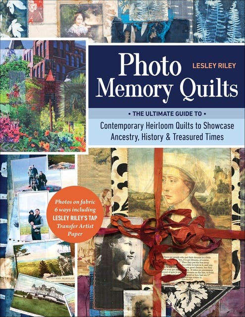 Photo Memory Quilts: The Ultimate Guide to Contemporary Heirloom Quilts to Showcase Ancestry, History, & Treasured Times – omslag til lydbogen af Lesley Riley