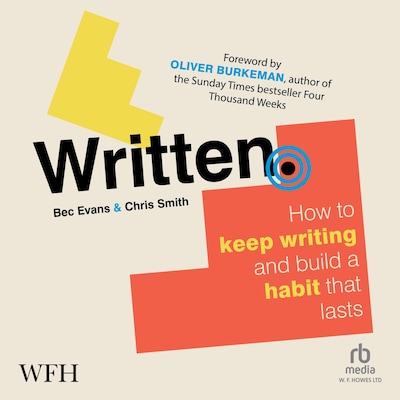 Written – omslag til lydbogen af Oliver Burkeman, Chris Smith, Bec Evans
