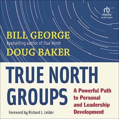 True North Groups – omslag til lydbogen af Bill George, Doug Baker