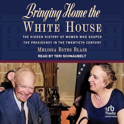 Bringing Home the White House – omslag til lydbogen af Melissa Estes Blair