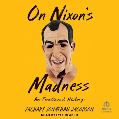 On Nixon's Madness – omslag til lydbogen af Zachary Jonathan Jacobson