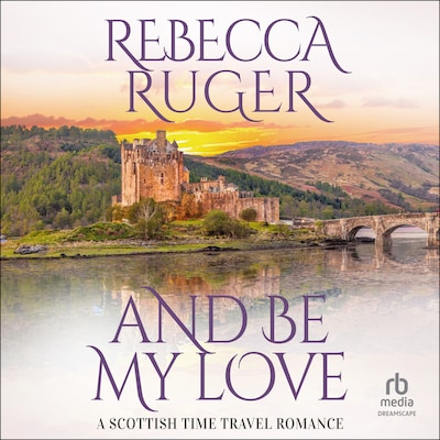 And Be My Love – omslag til lydbogen af Rebecca Ruger
