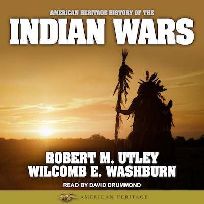 American Heritage History of the Indian Wars – omslag til lydbogen af Robert M. Utley, Wilcomb E. Washburn