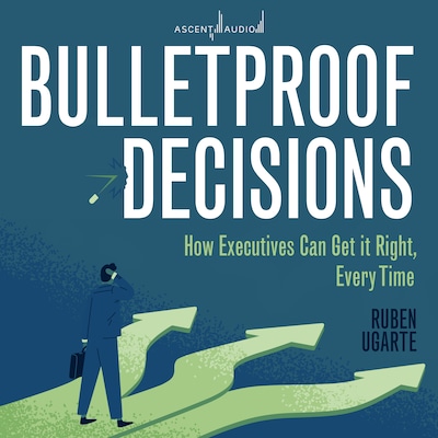 Bulletproof Decisions – omslag til lydbogen af Ruben Ugarte