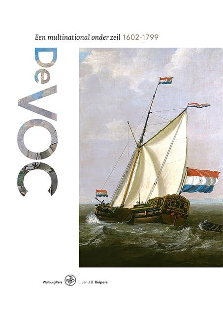 De VOC: Een multinational onder zeil, 1602-1799