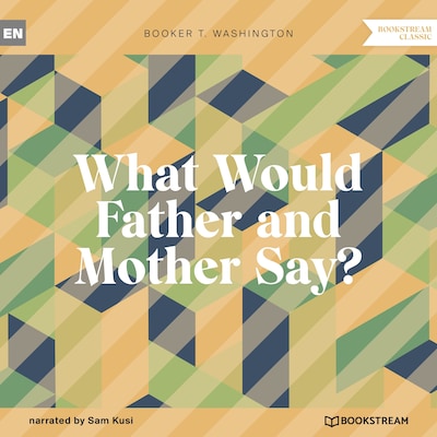 What Would Father and Mother Say?