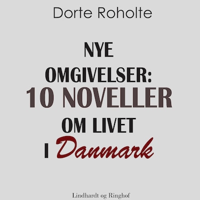 Nye omgivelser. 10 noveller om livet i Danmark – omslag til lydbogen af Dorte Roholte