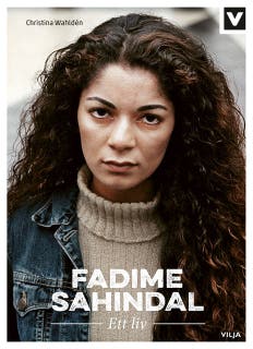 Fadime Sahindal - Ett Liv