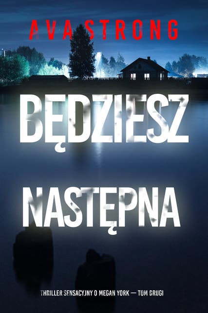 Będziesz następna (Thriller sensacyjny o Megan York — Tom drugi)