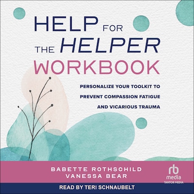 Help for the Helper Workbook – omslag til lydbogen af Babette Rothschild, Vanessa Bear