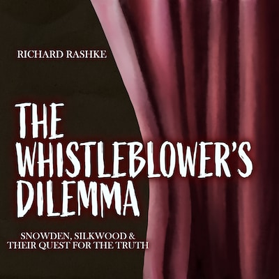 The Whistleblower's Dilemma – omslag van het luisterboek van Richard Rashke