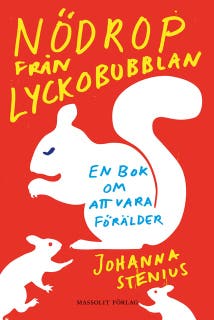Nödrop från lyckobubblan : en bok om att vara förälder – omslag till ljudboken av Johanna Stenius