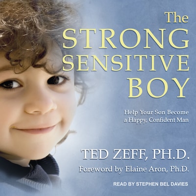 The Strong Sensitive Boy – omslag til lydbogen af Ted Zeff, PhD