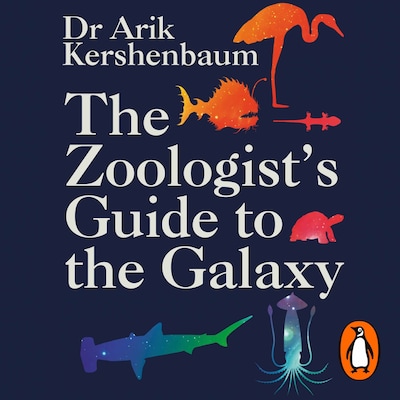 The Zoologist's Guide to the Galaxy – omslag til lydbogen af Arik Kershenbaum