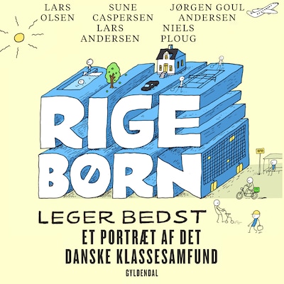 Rige børn leger bedst – omslag til lydbogen af Lars Olsen, Sune Caspersen, Jørgen Goul Andersen