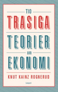 Tio trasiga teorier om ekonomi