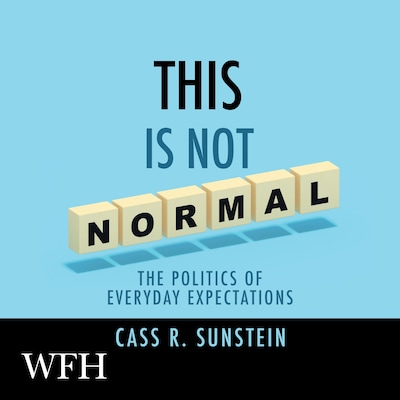 This is Not Normal: The Politics of Everyday Expectations – omslag til lydbogen af Cass R. Sunstein