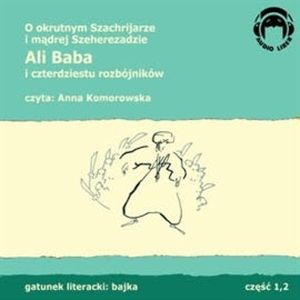 Ali Baba i 40 rozbójników. O okrutnym Szachrijarze i mądrej Szeherezadzie – okładka audiobooka, autor Enno Littmann