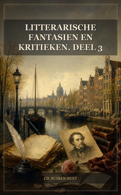 Litterarische fantasien en kritieken. Deel 3