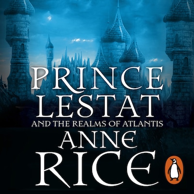 Prince Lestat and the Realms of Atlantis – omslag til lydbogen af Anne Rice