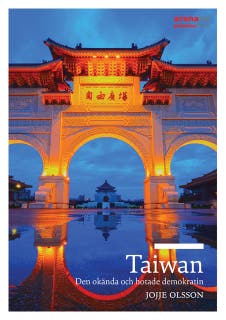 Taiwan : Den hotade och okända demokratin