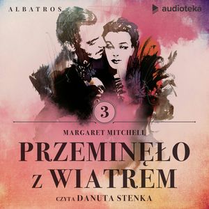 Przeminęło z wiatrem. Część trzecia – okładka audiobooka, autor Margaret Mitchell