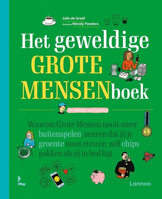 Het geweldige Grote Mensenboek: Waarom Grote Mensen nooit meer buitenspelen, zeuren dat jij je groente moet eten en zelf chips pakken als jij in bed l – omslag van het luisterboek van Julie de Graaf