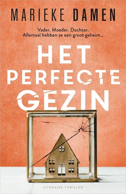 Het perfecte gezin: Vader. Moeder. Dochter. Allemaal hebben ze een groot geheim...