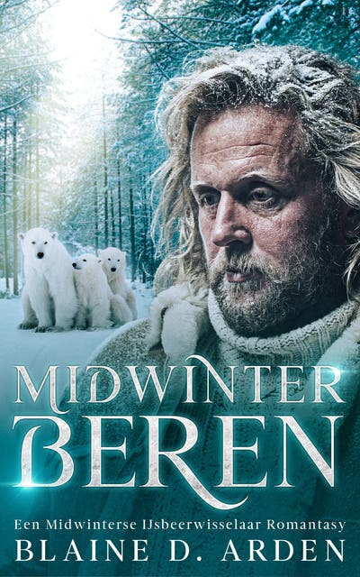 Midwinter Beren: Een Midwinterse IJsbeerwisselaar Romantasy – omslag van het luisterboek van Blaine D. Arden