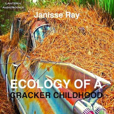 Ecology of a Cracker Childhood
