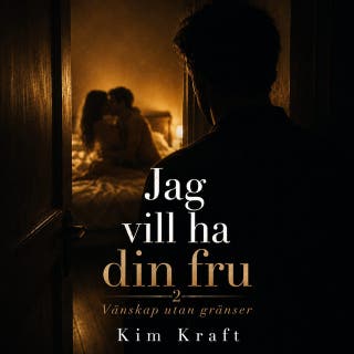 Jag vill ha din fru: Vänskap utan gränser