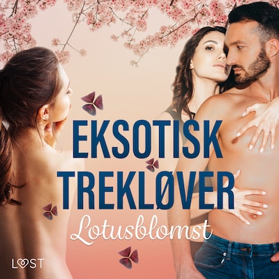 Eksotisk trekløver - erotisk novelle – omslag til lydbogen af Lotusblomst