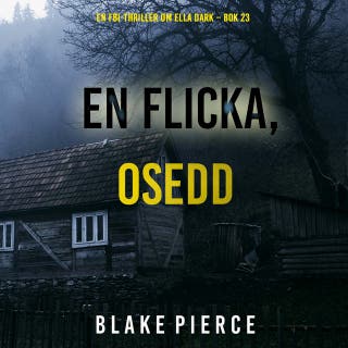 En flicka, osedd (En FBI-thriller om Ella Dark – Bok 23) – omslag till ljudboken av Blake Pierce