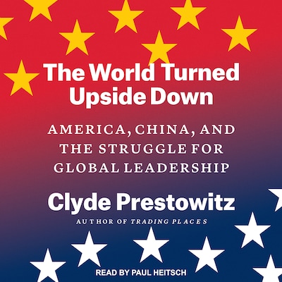 The World Turned Upside Down – omslag til lydbogen af Clyde Prestowitz
