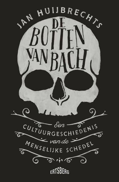De botten van Bach: Cultuurgeschiedenis van de menselijke schedel – omslag van het luisterboek van Jan Huijbrechts