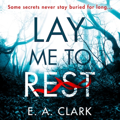 Lay Me to Rest – omslag til lydbogen af E. A. Clark