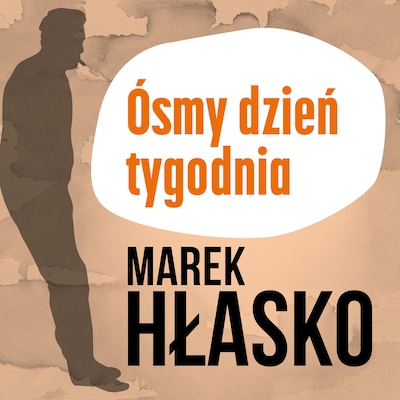 Ósmy dzień tygodnia – okładka audiobooka, autor Marek Hłasko