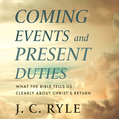 Coming Events and Present Duties – omslag til lydbogen af J. C. Ryle