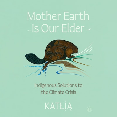 Mother Earth Is Our Elder – omslag til lydbogen af Katlia (Catherine) Lafferty