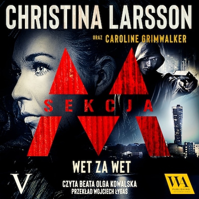 Sekcja M - Tom 5 - Wet za wet – okładka audiobooka, autor Christina Larsson, Caroline Grimwalker