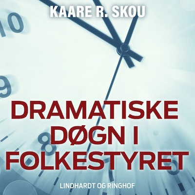 Dramatiske døgn i folkestyret – omslag til lydbogen af Kaare R. Skou