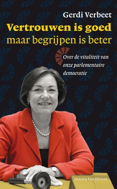 Vertrouwen is goed maar begrijpen is beter: over de vitaliteit van onze parlementaire democratie – omslag van het luisterboek van Gerdi Verbeet