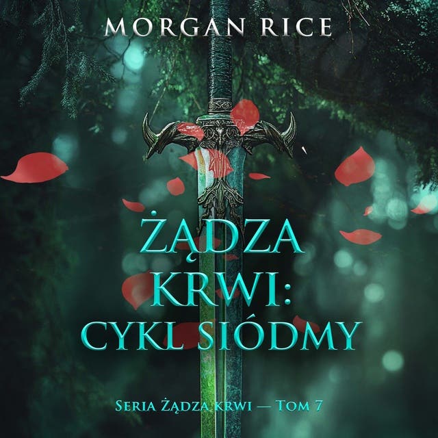 Żądza krwi: Cykl siódmy (Seria Żądza krwi — Tom 7)