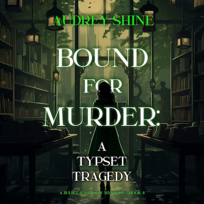 Bound for Murder: A Typeset Tragedy (A Juliet Page Cozy Mystery—Book 4)