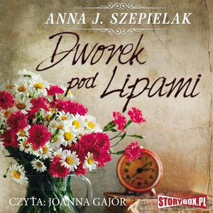 Dworek pod Lipami – okładka audiobooka, autor Anna J. Szepielak