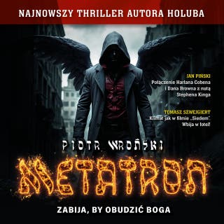 Metatron. Zabija by obudzić Boga – okładka audiobooka, autor Piotr Wroński