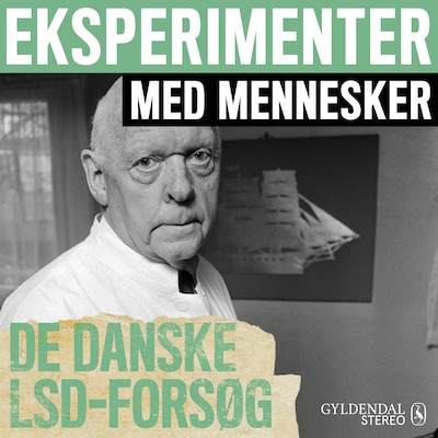 Eksperimenter med mennesker - De danske LSD forsøg – omslag til lydbogen af Gyldendal