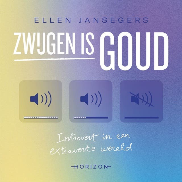 Zwijgen is goud: Introvert in een extraverte wereld – omslag van het luisterboek van Ellen Jansegers