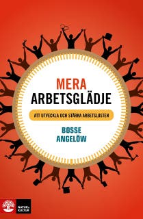 Mera arbetsglädje : att utveckla och stärka arbetslusten – omslag till ljudboken av Bosse Angelöw