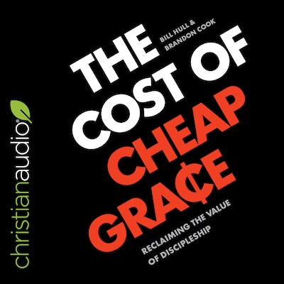 The Cost of Cheap Grace – omslag til lydbogen af Bill Hull, Brandon Cook